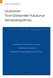 Uluslararası Ticari Sözleşmeler Hukukunun Yeknesaklaştırılması - Seçkin Yayıncılık