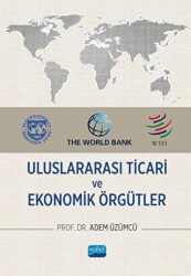 Uluslararası Ticari ve Ekonomik Örgütler - Nobel Akademik Yayıncılık