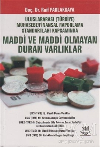 Uluslararası Türkiye Muhasebe - Finansal Raporlama Standartları Kapsamında Maddi ve Maddi Olmayan Duran Varlıklar