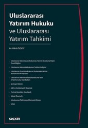 Uluslararası Yatırım Hukuku ve Uluslararası Yatırım Tahkimi - Seçkin Yayıncılık