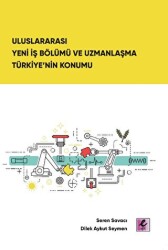 Uluslararası Yeni İş Bölümü ve Uzmanlaşma Türkiye’nin Konumu - Efil Yayınevi