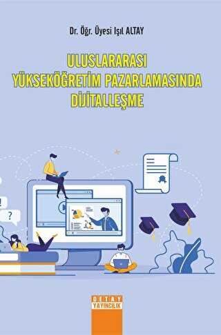 Uluslararası Yükseköğretim Pazarlamasında Dijitalleşme - Detay Yayıncılık