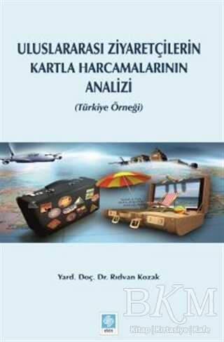 Uluslararası Ziyaretçilerin Kartla Harcamalarının Analizi - Ekin Basım Yayın