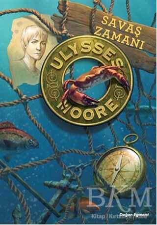 Ulysses Moore 17 - Savaş Zamanı - Doğan Egmont Yayıncılık