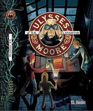 Ulysses Moore 6 - İlk Anahtar - Doğan Egmont Yayıncılık