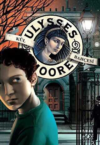 Ulysses Moore - Kül Bahçesi - Doğan Egmont Yayıncılık