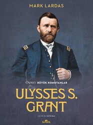 Ulysses S. Grant Osprey Büyük Komutanlar - Kronik Kitap