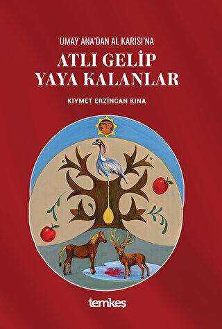 Umay Ana’dan Al Karısı`na Atlı Gelip Yaya Kalanlar - Temkeş Müzik