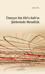 Ümeyye Bin Ebi’s-Salt’ın Şiirlerinde Metafizik - Ankara Okulu Yayınları
