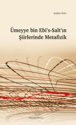 Ümeyye Bin Ebi’s-Salt’ın Şiirlerinde Metafizik - 1