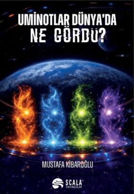 Uminotlar Dünya’da Ne Gördü? - 1