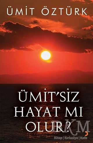 Ümit’siz Hayat mı Olur? - Cinius Yayınları