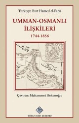 Umman - Osmanlı İlişkileri 1744-1856 - Türk Tarih Kurumu Yayınları