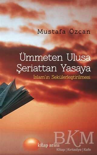 Ümmeten Ulusa Şeriattan Yasaya - Kitap Arası