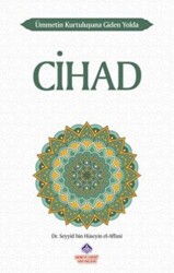 Ümmetin Kurtuluşuna Giden Yolda Cihad - Nebevi Hayat Yayınları