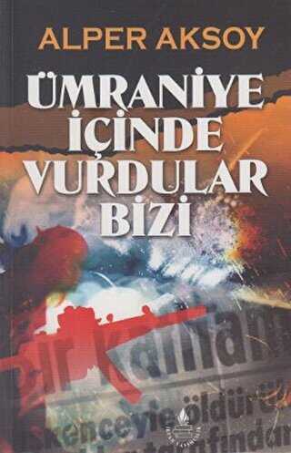 Ümraniye İçinde Vurdular Bizi - İrfan Yayıncılık