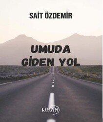 Umuda Giden Yol - Liman Yayınevi