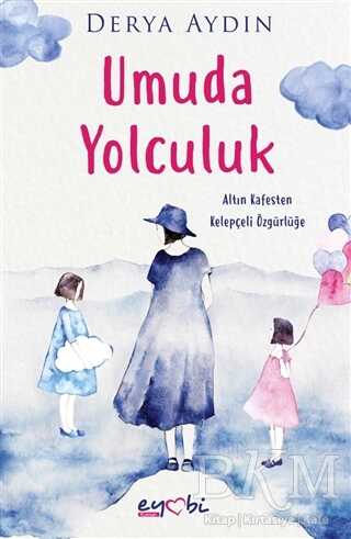Umuda Yolculuk - Eyobi Yayınları