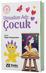 Umudun Adı: Çocuk - İstanbul Tıp Kitabevi