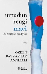 Umudun Rengi Mavi - Bir Terapistin Not Defteri - Doğan Novus