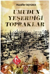 Umudun Yeşerdiği Topraklar - Dava Adamı Yayınları