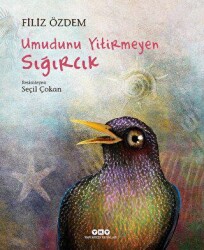 Umudunu Yitirmeyen Sığırcık - Yapı Kredi Yayınları