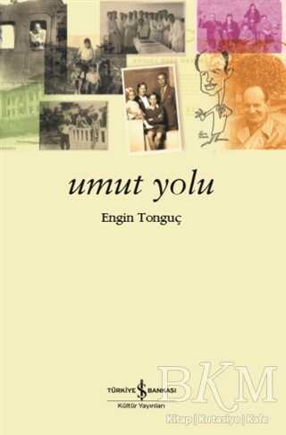 Umut Yolu - İş Bankası Kültür Yayınları