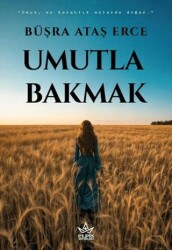 Umutla Bakmak - Elpis Yayınları