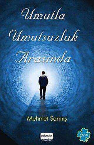 UMUTLA UMUTSUZLUK ARASINDA - Edessa Yayınları