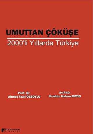 Umuttan Çöküşe 2000`li Yıllarda Türkiye