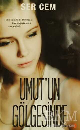 Umut’un Gölgesinde - Cinius Yayınları