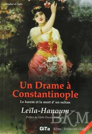 Un Drame a Constantinople Le Harem et La Mort d`un Sultant - Gita Yayınları