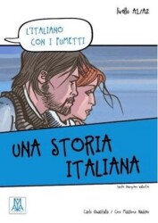 Una Storia Italiana L`italiano Con i Fumetti- Livello: A1-A2 İtalyanca Okuma Kitabı - Alma Edizioni