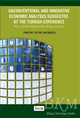 Unconventional and Innovative Economic Analyses Suggested By the Turkish Experience - Beta Yayınevi