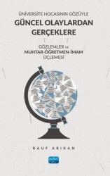 Üniversite Hocasının Gözüyle Güncel Olaylardan Gerçeklere Gözlemler ve Muhtar-öğretmen-imam Üçlemesi - Nobel Akademik Yayıncılık
