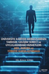Üniversite Kariyer Merkezlerinin Tarihsel Gelişim Süreci ve Uygulamadaki Hizmetleri: ABD, Avrupa ve - Serüven Yayınevi