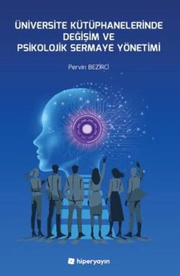 Üniversite Kütüphanelerinde Değişim ve Psikolojik Sermaye Yönetimi - 1