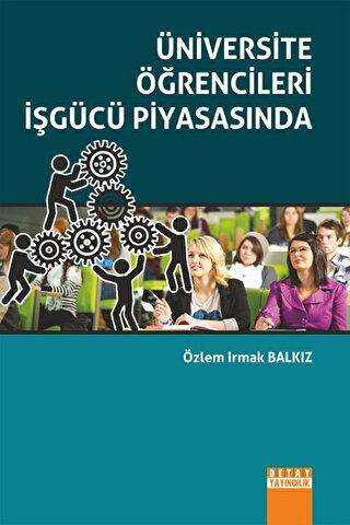 Üniversite Öğrencileri İşgücü Piyasasında - Detay Yayıncılık