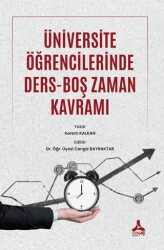 Üniversite Öğrencilerinde Ders-Boş Zaman Kavramı - Sonçağ Yayınları