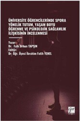 Üniversite Öğrencilerinde Spora Yönelik Tutum, Yaşam Boyu Öğrenme Ve Psikolojik Sağlamlik İlişkisini - Gazi Kitabevi