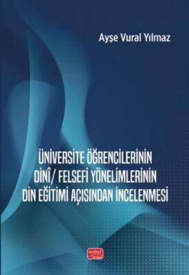 Üniversite Öğrencilerinin Dinî-Felsefi Yönelimlerinin Din Eğitimi Açısından İncelenmesi - 1