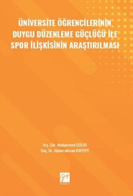 Üniversite Öğrencilerinin Duygu Düzenleme Güçlüğü ile Spor İlişkisinin Araştırılması - 1