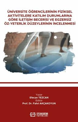 Üniversite Öğrencilerinin Fiziksel Aktivitelere Katılım Durumlarına Göre İletişim Becerisi Ve Egzers - 1