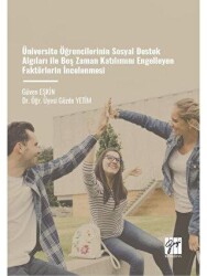 Üniversite Öğrencilerinin Sosyal Destek Algıları İle Boş Zaman Katılımını Engelleyen Faktörlerin İnc - Gazi Kitabevi