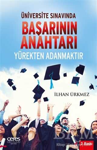 Üniversite Sınavında Başarının Anahtarı Yürekten Adanmaktır - Ceres Yayınları