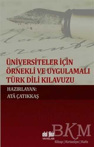 Üniversiteler İçin Örnekli ve Uygulamalı Türk Dili Klavuzu