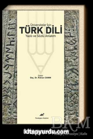Üniversiteler İçin Türk Dili Yazılı ve Sözlü Anlatım - Paradigma Akademi Yayınları
