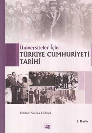 Üniversiteler İçin Türkiye Cumhuriyeti Tarihi - Anı Yayıncılık