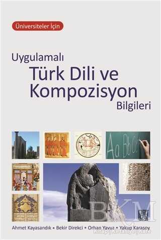 Üniversiteler İçin Uygulamalı Türk Dili ve Kompozisyon Bilgileri