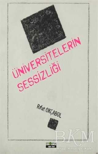 Üniversitelerin Sessizliği - Ütopya Yayınevi